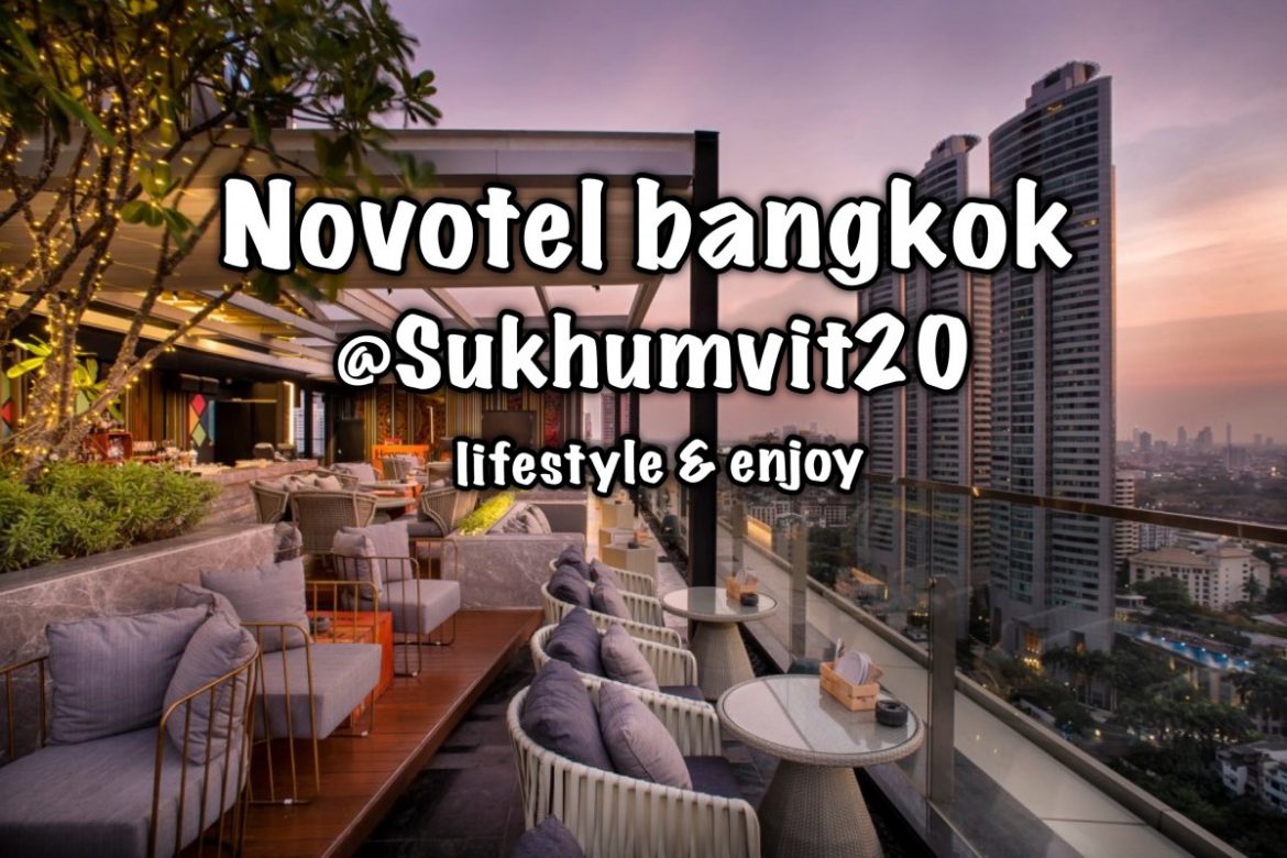 lifestyle with enjoy at Novotel bangkok sukumvit20