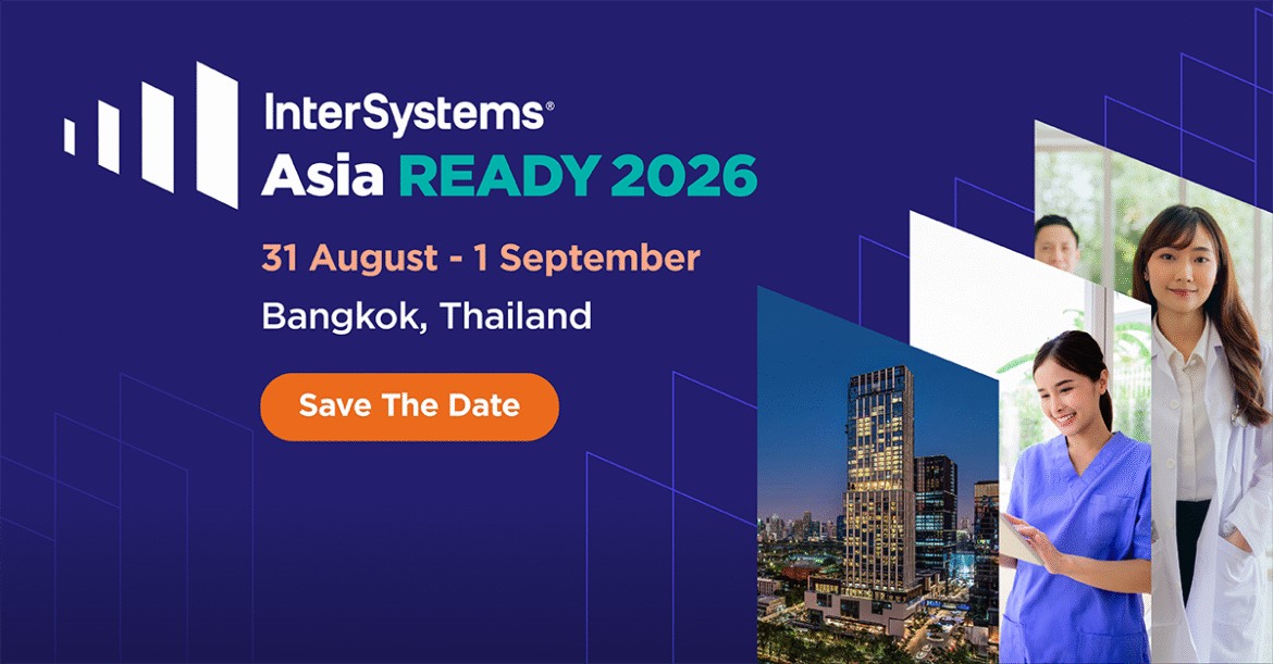 InterSystems Asia READY 2026 เตรียมนำเสนอระบบสุขภาพที่พร้อมรองรับ AI ผู้นำวงการสุขภาพระดับภูมิภาคร่วมสำรวจว่าข้อมูลที่เชื่อมโยงและทำงานร่วมกันได้จะช่วยขับเคลื่อนการดูแลสุขภาพด้วย AI และเป้าหมายการเป็นศูนย์กลางทางการแพทย์ของประเทศไทยได้อย่างไร